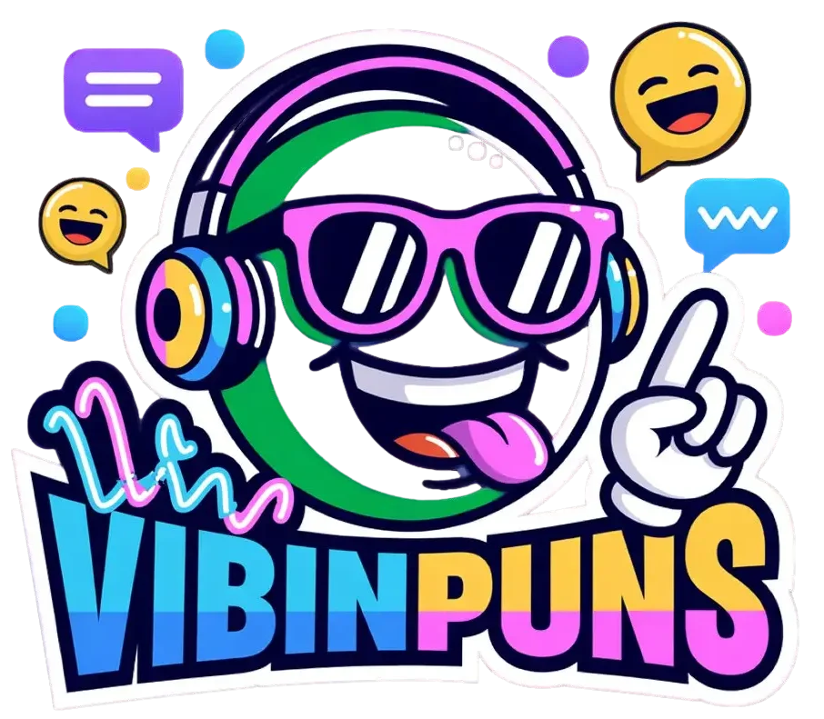 Vibin Puns