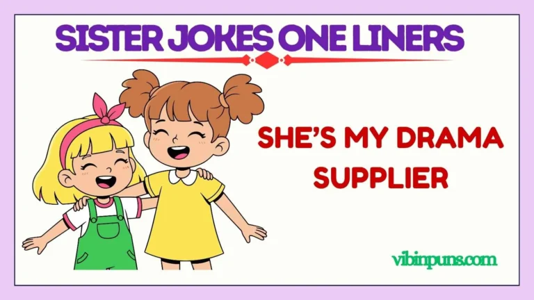 sister jokes one liners